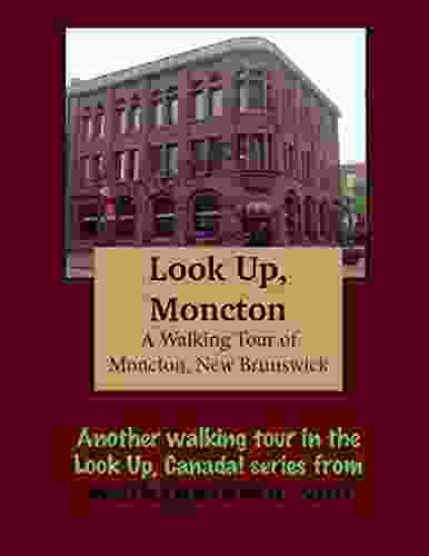 A Walking Tour of Moncton New Brunswick (Look Up Canada series)