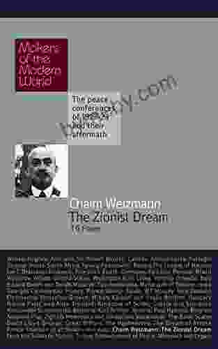 Chaim Weizmann: The Zionist Dream (Makers of the Modern World 19)