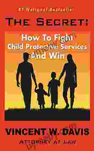 The Secret: Fight Child Protective Services And Win