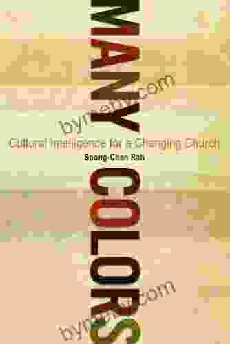 Many Colors: Cultural Intelligence For A Changing Church