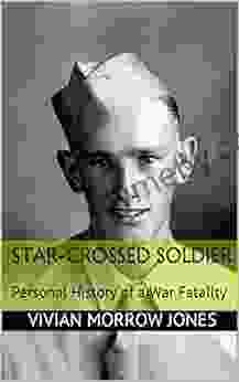 Star Crossed Soldier: Personal History Of A War Fatality