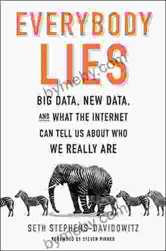 Everybody Lies: Big Data New Data and What the Internet Can Tell Us About Who We Really Are