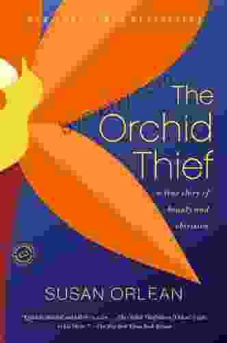 The Orchid Thief: A True Story Of Beauty And Obsession (Ballantine Reader S Circle)