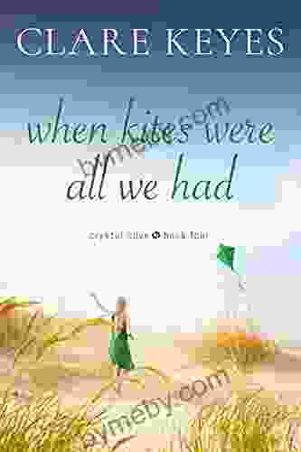 When Kites Were All We Had: Sweet Contemporary Romance (Crystal Cove 4)