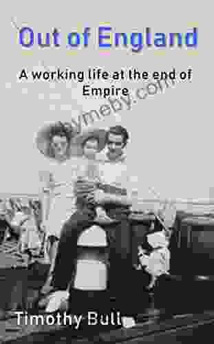 Out of England: A working life at the end of Empire