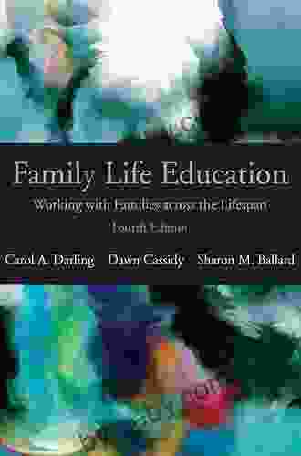 Family Life Education: Working with Families across the Lifespan