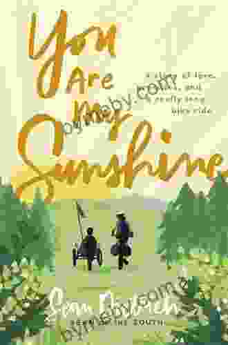 You Are My Sunshine: A Story of Love Promises and a Really Long Bike Ride