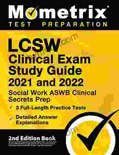 LCSW Clinical Exam Study Guide 2024 and 2024 Social Work ASWB Clinical Secrets Prep Full Length Practice Test Detailed Answer Explanations: 2nd Edition